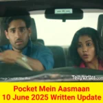 Pocket Mein Aasmaan Star Plus TV show Written Episode Updates in Hindi