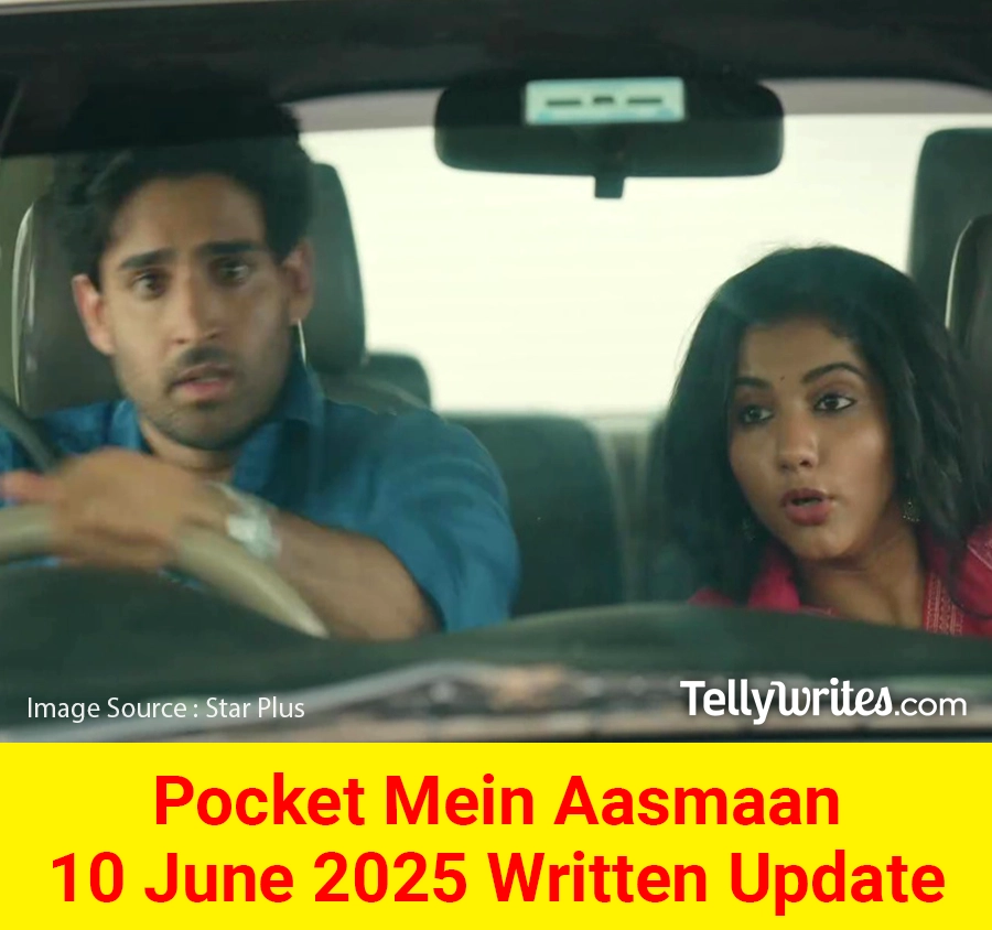 Pocket Mein Aasmaan Star Plus TV show Written Episode Updates in Hindi