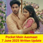 Pocket Mein Aasmaan Star Plus TV show Written Episode Updates in Hindi