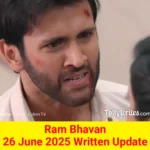 Ram Bhavan 26 June 2025 Written Update