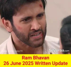 Ram Bhavan 26 June 2025 Written Update