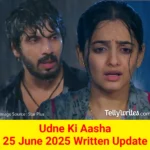 Udne Ki Aasha 25 June 2025 Written Update