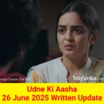 Udne Ki Aasha 26 June 2025 Written Update
