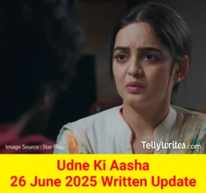 Udne Ki Aasha 26 June 2025 Written Update