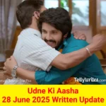 Udne Ki Aasha 28 June 2025 Written Update