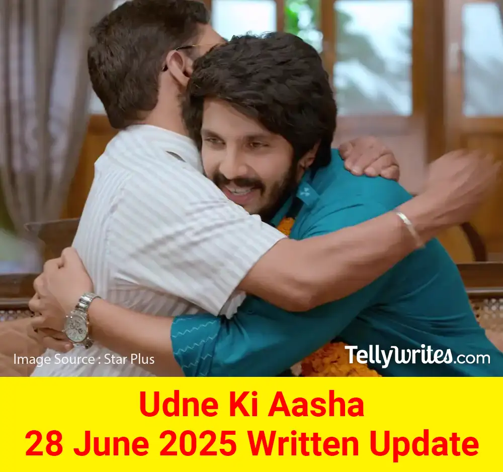 Udne Ki Aasha 28 June 2025 Written Update