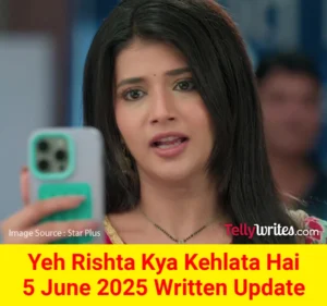 Yeh Rishta Kya Kehlata Hai (YRKKH) Star Plus TV show Written Episode Updates in Hindi