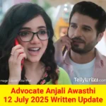 Advocate Anjali Awasthi 12 July 2025 Written Update