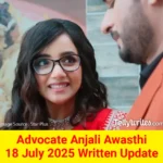 Advocate Anjali Awasthi 18 July 2025 Written Update