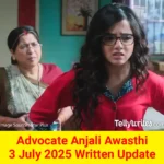 Advocate Anjali Awasthi 3 July 2025 Written Update