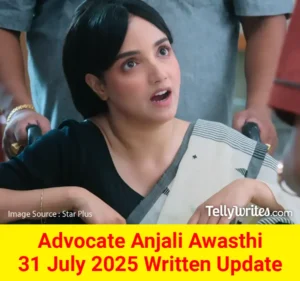 Advocate Anjali Awasthi 31 July 2025 Written Update