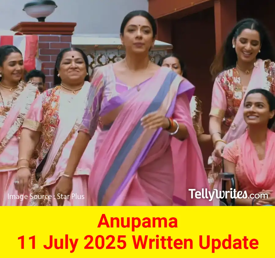 Anupama 11 July 2025 Written Update