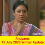 Anupama 12 July 2025 Written Update
