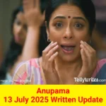 Anupama 13 July 2025 Written Update