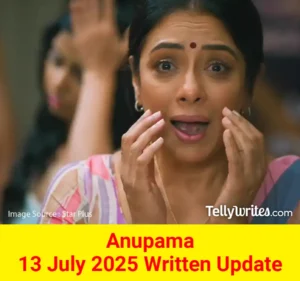 Anupama 13 July 2025 Written Update