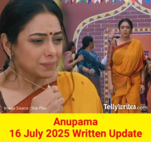 Anupama 16 July 2025 Written Update