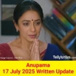 Anupama 17 July 2025 Written Update