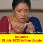 Anupama 18 July 2025 Written Update