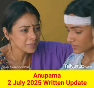 Anupama 2 July 2025 Written Update