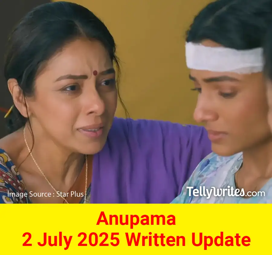 Anupama 2 July 2025 Written Update