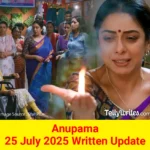 Anupama 25 July 2025 Written Update