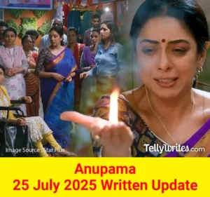 Anupama 25 July 2025 Written Update