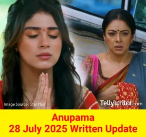 Anupama 28 July 2025 Written Update