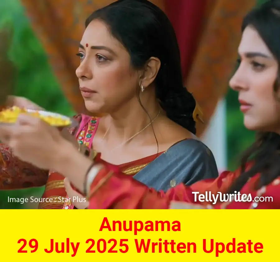 Anupama 29 July 2025 Written Update