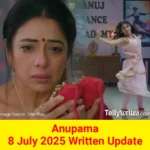 Anupama 8 July 2025 Written Update