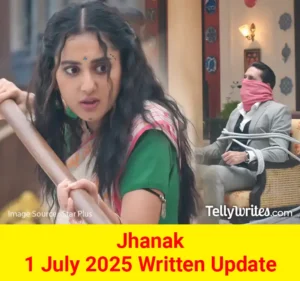 Jhanak 1 July 2025 Written Update
