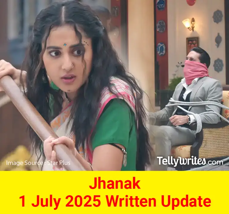 Jhanak 1 July 2025 Written Update