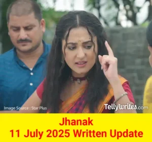 Jhanak 11 July 2025 Written Update