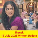 Jhanak 13 July 2025 Written Update