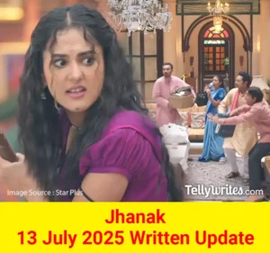 Jhanak 13 July 2025 Written Update