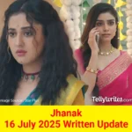 Jhanak 16 July 2025 Written Update
