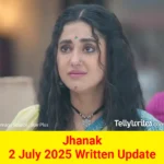 Jhanak 2 July 2025 Written Update