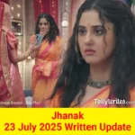 Jhanak 23 July 2025 Written Update