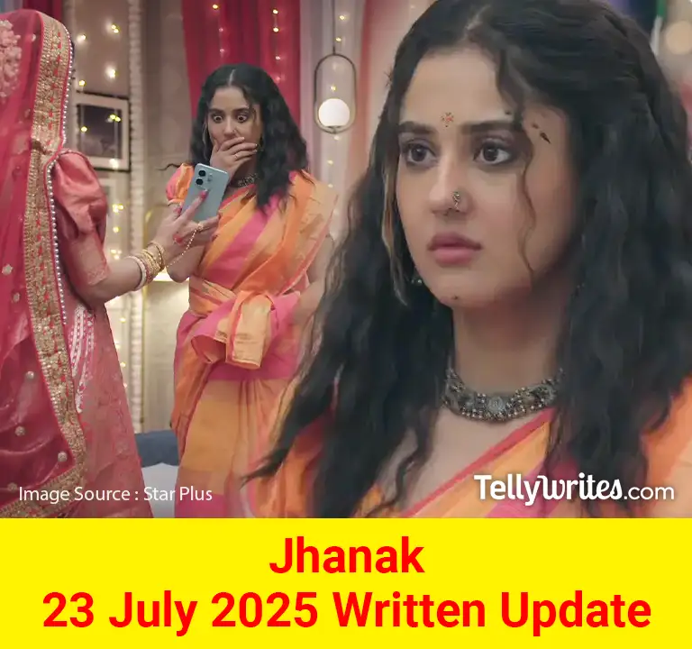 Jhanak 23 July 2025 Written Update