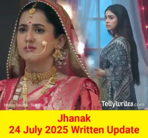 Jhanak 24 July 2025 Written Update