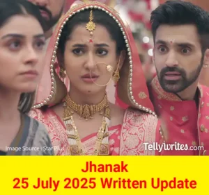 Jhanak 25 July 2025 Written Update