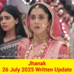 Jhanak 26 July 2025 Written Update