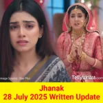Jhanak 28 July 2025 Written Update