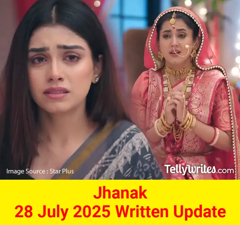 Jhanak 28 July 2025 Written Update