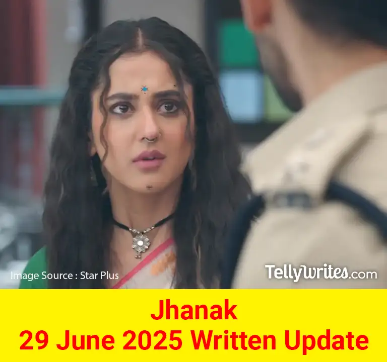 Jhanak 29 June 2025 Written Update