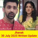 Jhanak 30 July 2025 Written Update