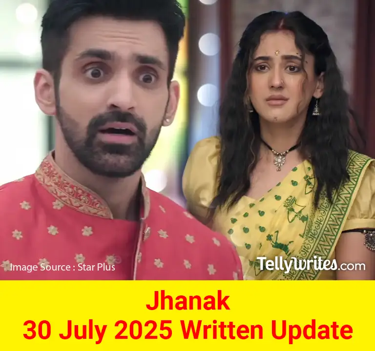 Jhanak 30 July 2025 Written Update