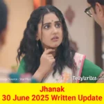 Jhanak 30 June 2025 Written Update