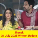 Jhanak 31 July 2025 Written Update