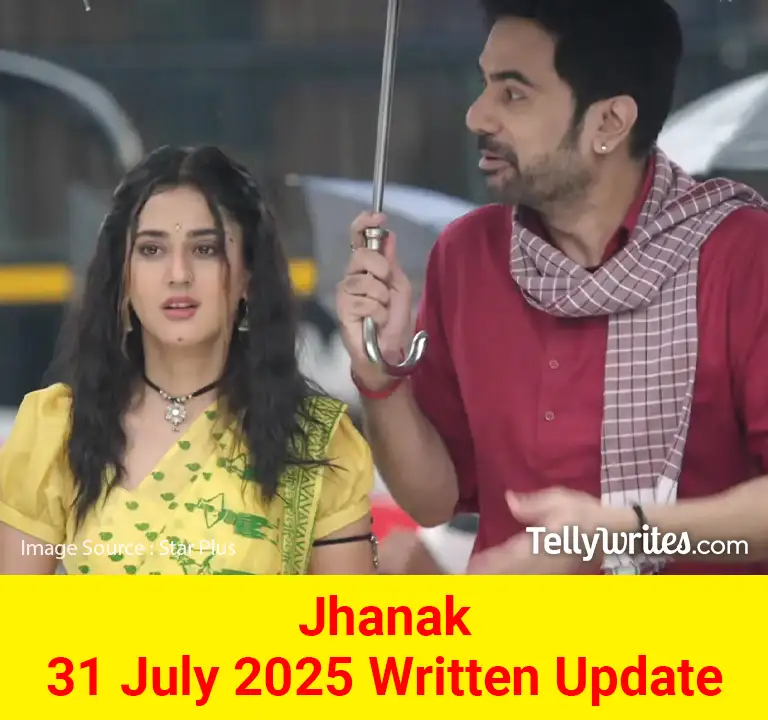 Jhanak 31 July 2025 Written Update