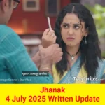 Jhanak 4 July 2025 Written Update
